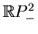 $ \mathbb{R}P^2_-$