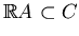 $ \mathbb{R}A\subset C$