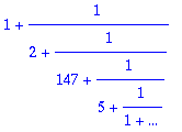 1+1/(2+1/(147+1/(5+1/(1+`...`))))