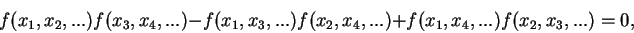 \begin{displaymath}
f(x_1,x_2,...)f(x_3,x_4,...)
- f(x_1,x_3,...)f(x_2,x_4,...)
+ f(x_1,x_4,...)f(x_2,x_3,...) = 0,
\end{displaymath}