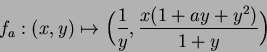 \begin{displaymath}
f_a: (x,y) \mapsto \Bigl(\frac{1}{y},\frac{x(1+ay+y^2)}{1+y}\Bigr)
\end{displaymath}