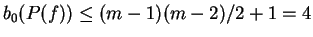 $b_0(P(f)) \le (m-1)(m-2)/2+1 =4$