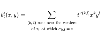 $\displaystyle b_t^{\varepsilon }(x,y)=\sum_{\text{\scriptsize $\begin{aligned}&...
...text{ at which $\sigma _{k,l}=\varepsilon $
}\end{aligned}$}}t^{\nu(k,l)}x^ky^l$