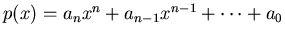 $ p(x)=a_nx^{n}+a_{n-1}x^{n-1}+\dots+a_0$