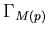 $ \Gamma _{M(p)}$