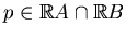 $ p\in \mathbb{R}A\cap \mathbb{R}B$