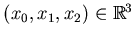 $ (x_0,x_1,x_2)\in \mathbb{R}^3$