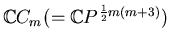 $ \mathbb{C}C_m (=\mathbb{C}P^{\frac12m(m+3)})$