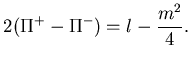 $\displaystyle 2(\Pi^+-\Pi^-)=l-\frac{m^2}4.$