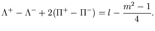 $\displaystyle \Lambda^+-\Lambda^-+2(\Pi^+-\Pi^-)=l-\frac{m^2-1}4.$