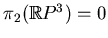 $ \pi_2(\mathbb{R}P^3)=0$