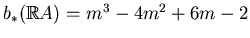 $ b_*(\mathbb{R}A)= m^3-4m^2+6m-2$
