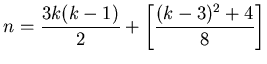 $\displaystyle n = \frac{3k(k-1)}{2} +
\left[\frac{(k - 3)^2 + 4}{8} \right] $